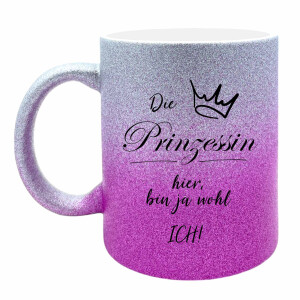 Glitzer Keramik Tasse - Die Prinzessin hier, bin ja wohl ich!
